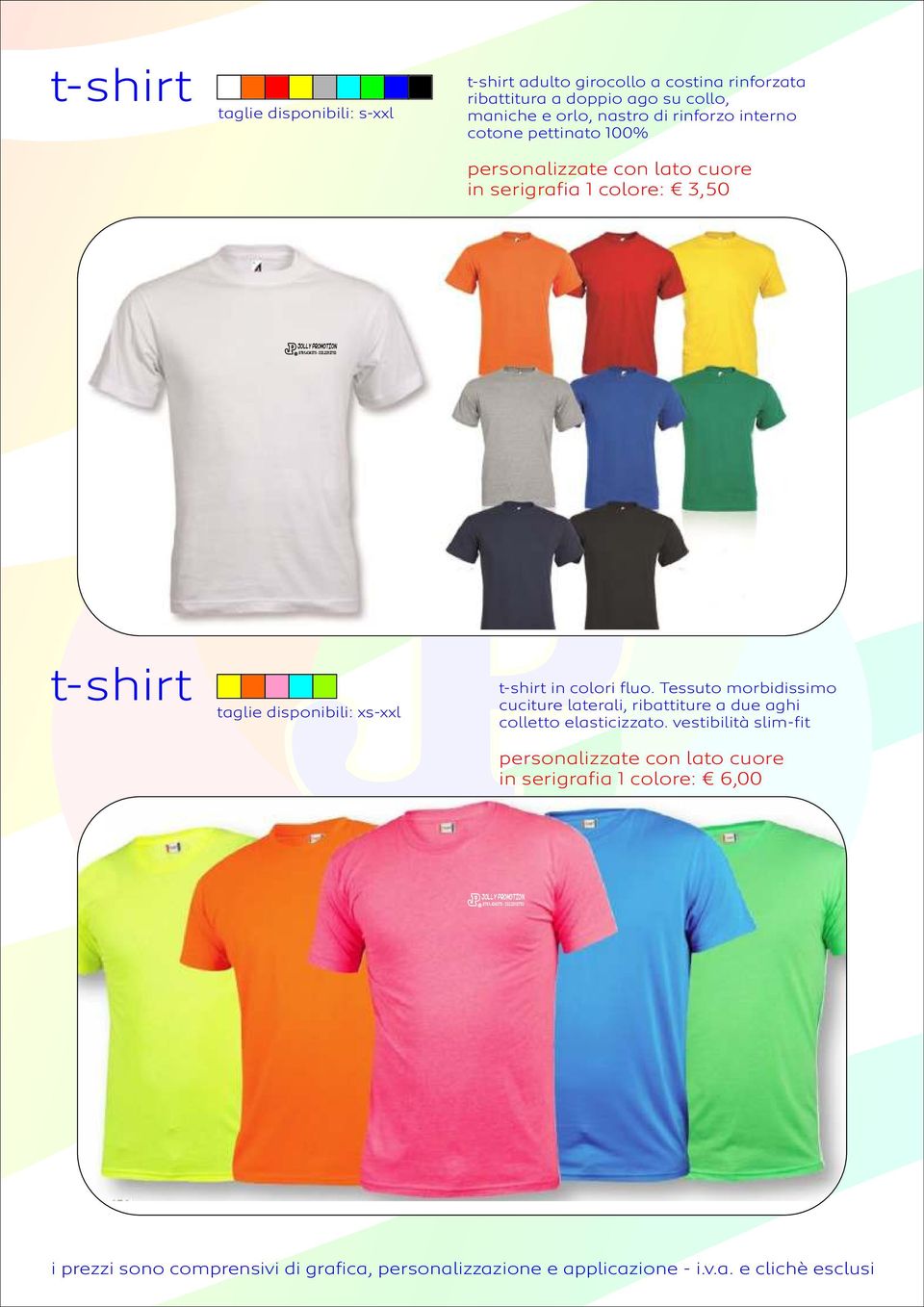 colore: 3,50 t-shirt taglie disponibili: xs-xxl t-shirt in colori fluo.