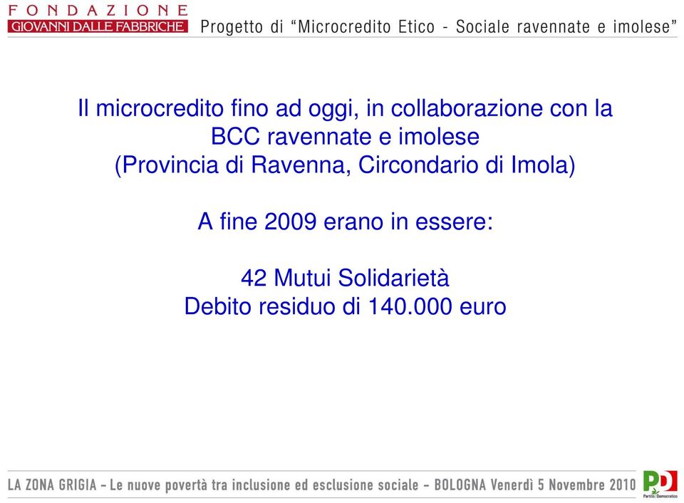 Ravenna, Circondario di Imola) A fine 2009 erano