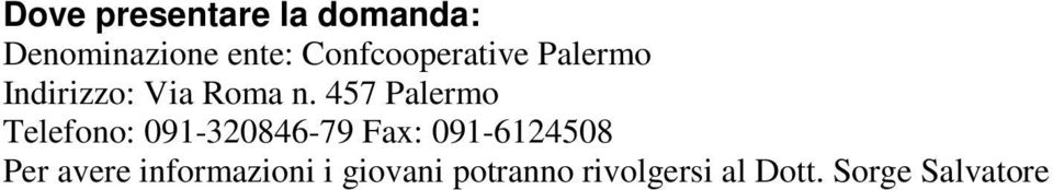 457 Palermo Telefono: 091-320846-79 Fax: 091-6124508 Per