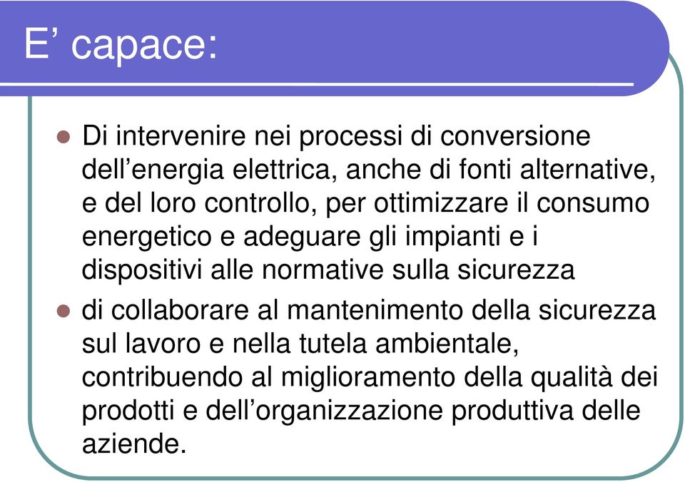 normative sulla sicurezza di collaborare al mantenimento della sicurezza sul lavoro e nella tutela