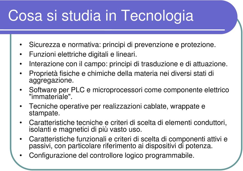 Software per PLC e microprocessori come componente elettrico "immateriale". Tecniche operative per realizzazioni cablate, wrappate e stampate.