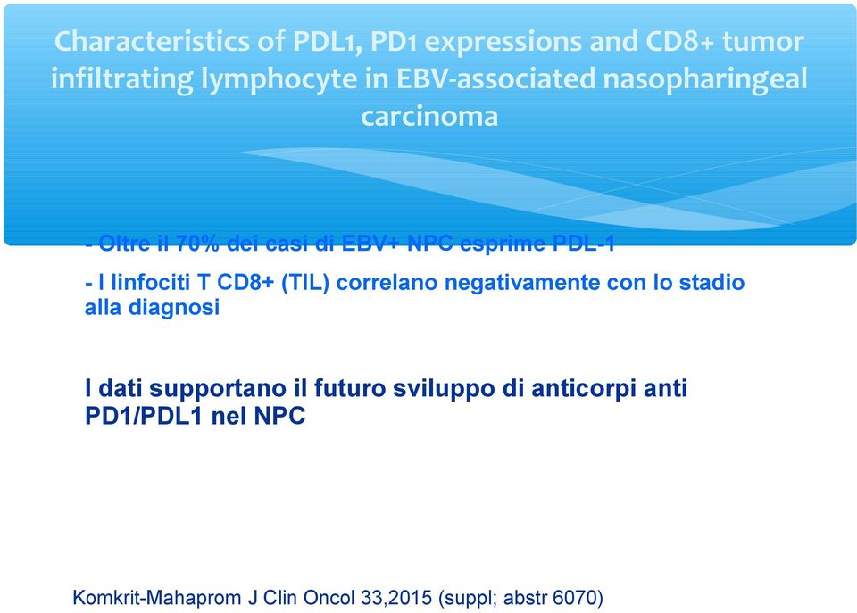 linfociti T CD8+ (TIL) correlano negativamente con lo stadio alla diagnosi I dati supportano il