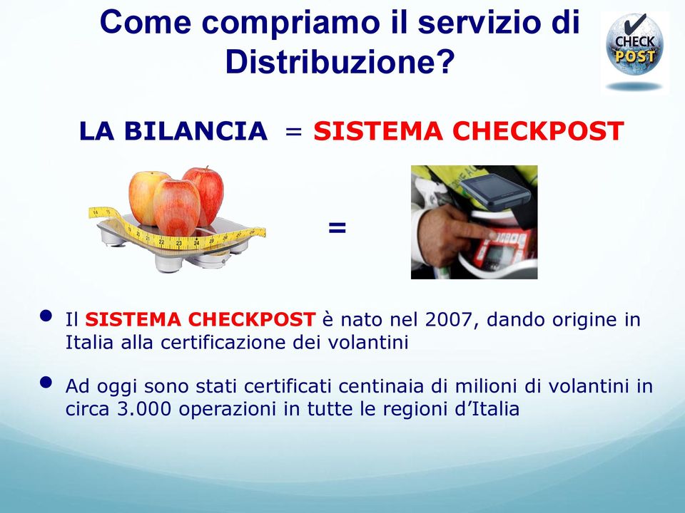 2007, dando origine in Italia alla certificazione dei volantini Ad
