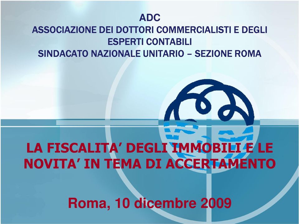 UNITARIO SEZIONE ROMA LA FISCALITA DEGLI IMMOBILI