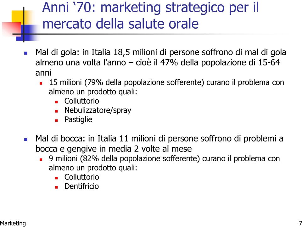 prodotto quali: Colluttorio Nebulizzatore/spray Pastiglie Mal di bocca: in Italia 11 milioni di persone soffrono di problemi a bocca e gengive