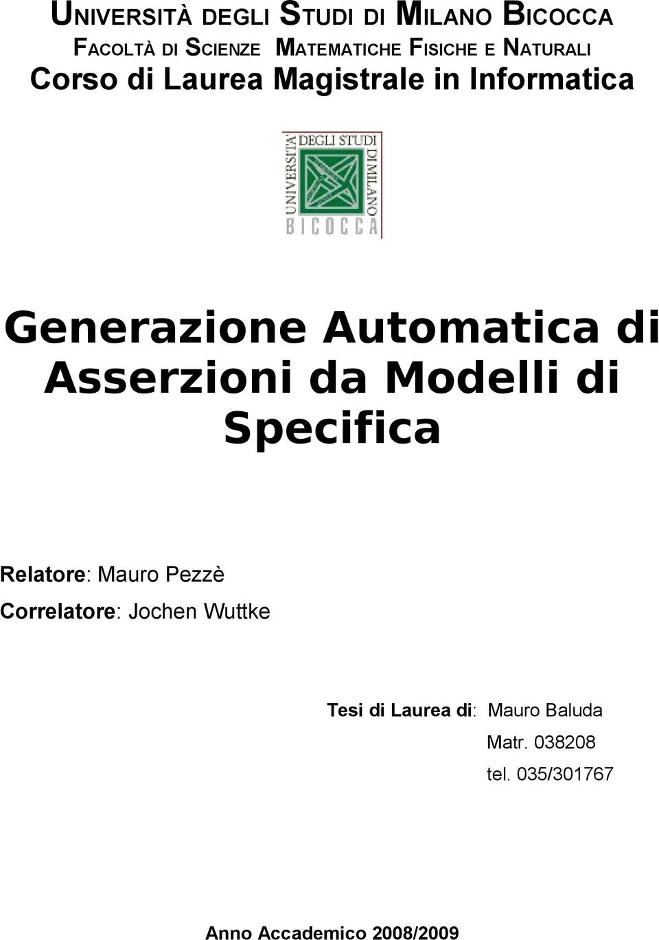 Asserzioni da Modelli di Specifica Relatore: Mauro Pezzè Correlatore: Jochen