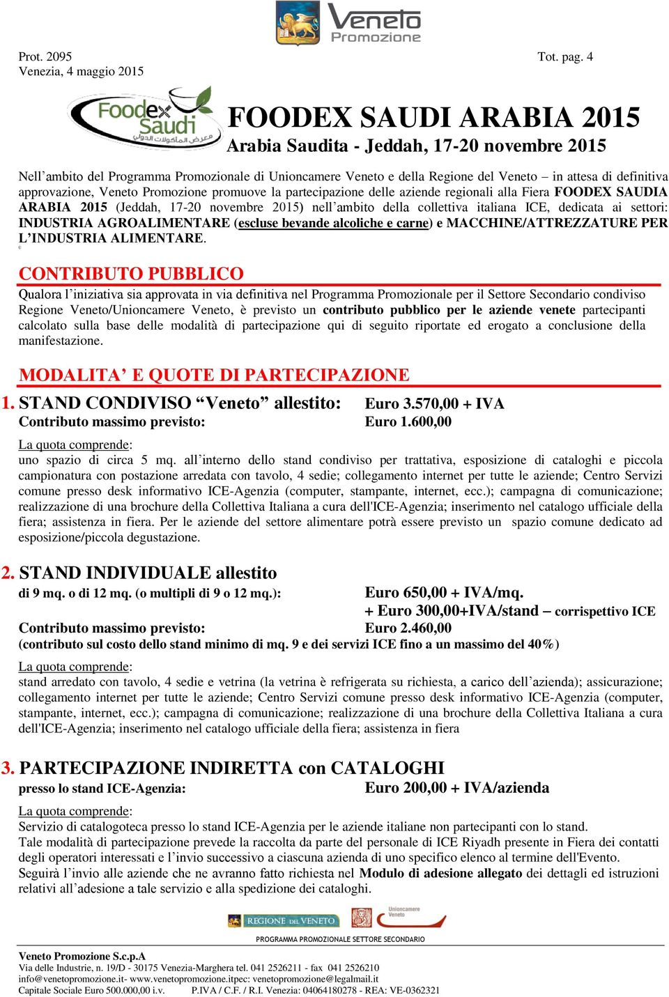 definitiva approvazione, Veneto Promozione promuove la partecipazione delle aziende regionali alla Fiera FOODEX SAUDIA ARABIA 2015 (Jeddah, 17-20 novembre 2015) nell ambito della collettiva italiana