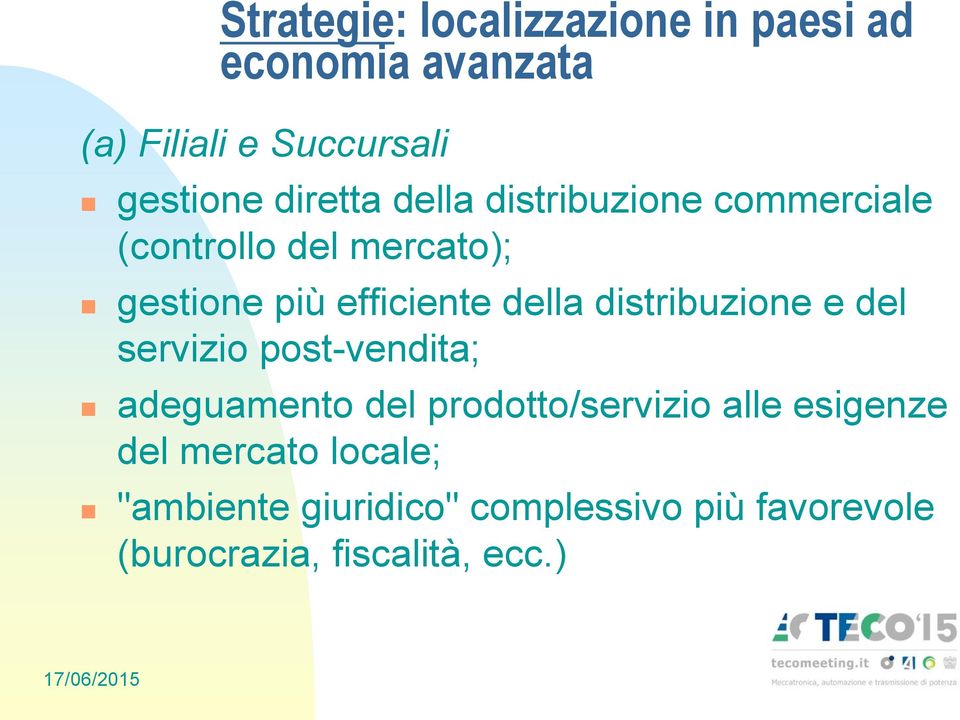 della distribuzione e del servizio post-vendita; adeguamento del prodotto/servizio alle