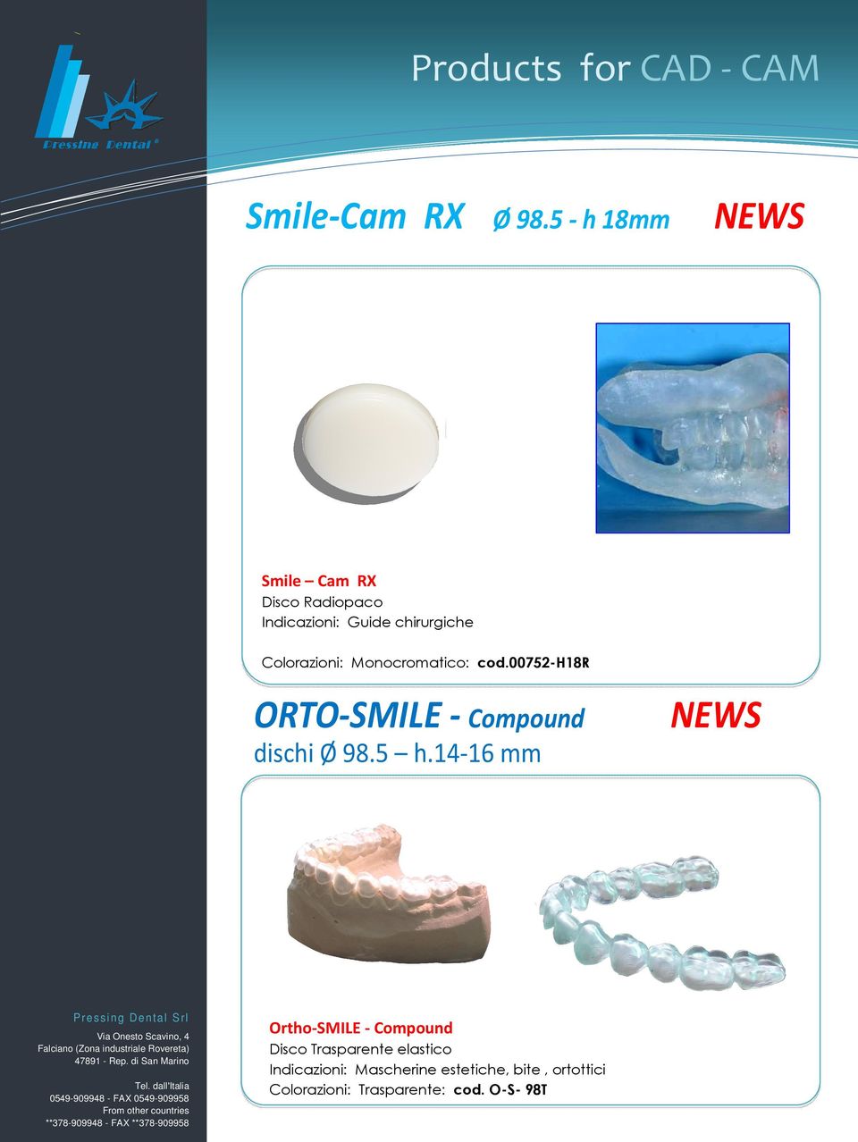 Colorazioni: Monocromatico: cod.00752-h18r ORTO-SMILE - Compound dischi Ø 98.5 h.