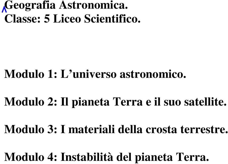 Modulo 2: Il pianeta Terra e il suo satellite.