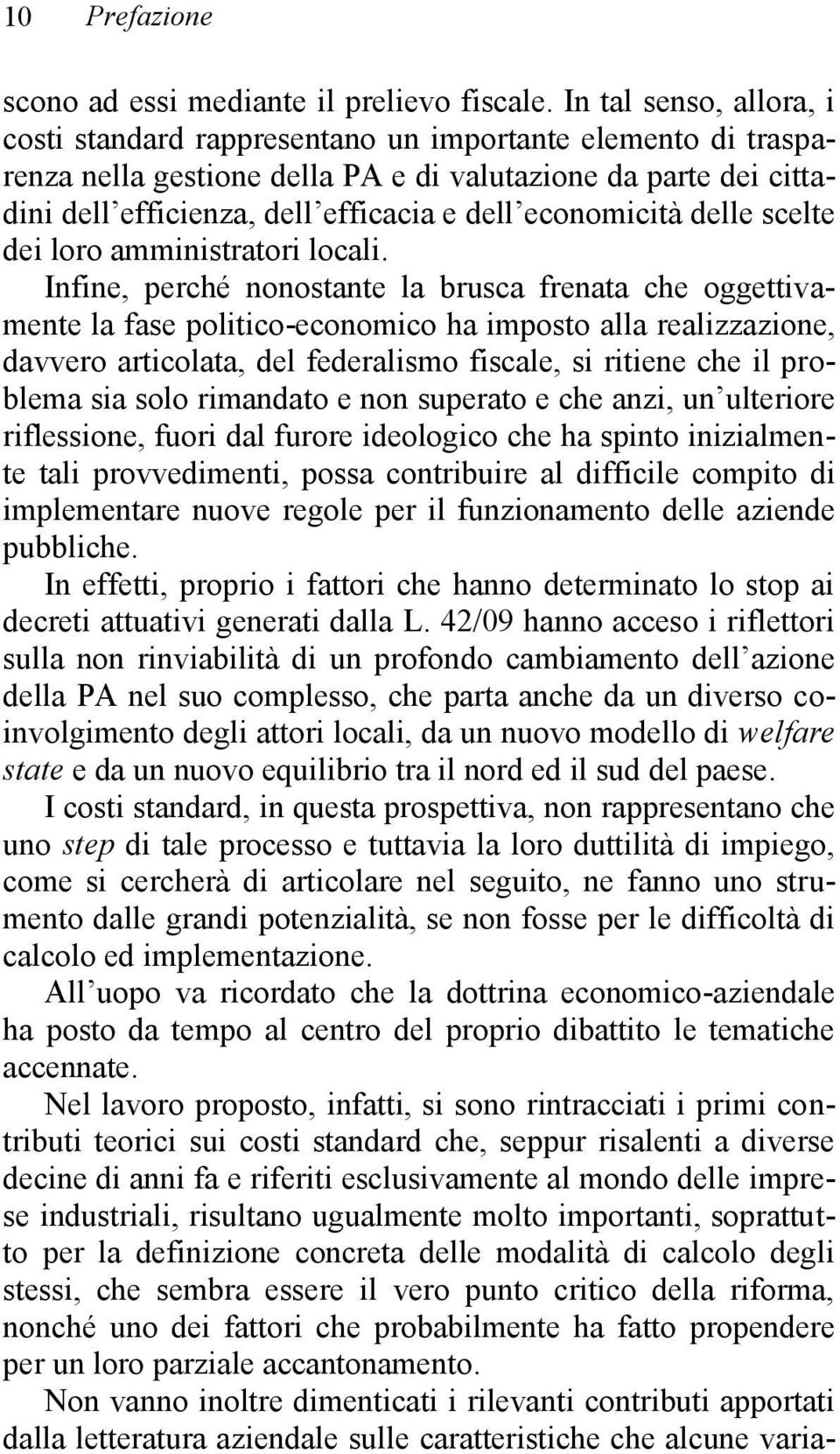 economicità delle scelte dei loro amministratori locali.