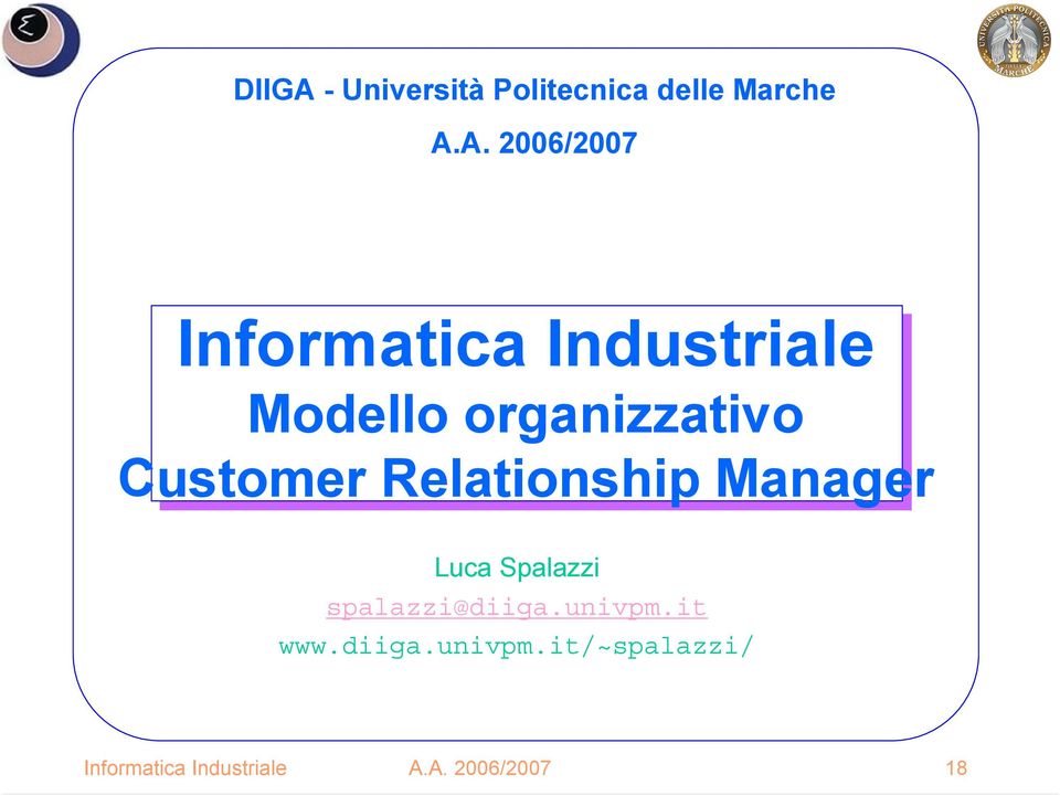 A. 2006/2007 Informatica Industriale organizzativo Customer
