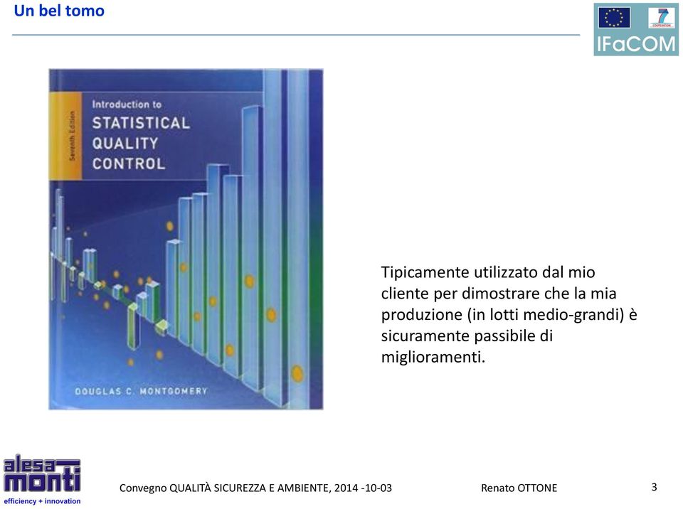 produzione (in lotti medio-grandi) è