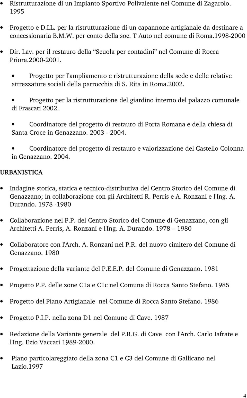 Progetto per l ampliamento e ristrutturazione della sede e delle relative attrezzature sociali della parrocchia di S. Rita in Roma.2002.