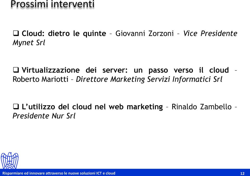 cloud Roberto Mariotti Direttore Marketing Servizi Informatici Srl L