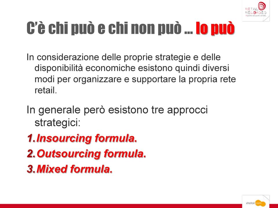 e supportare la propria rete retail.