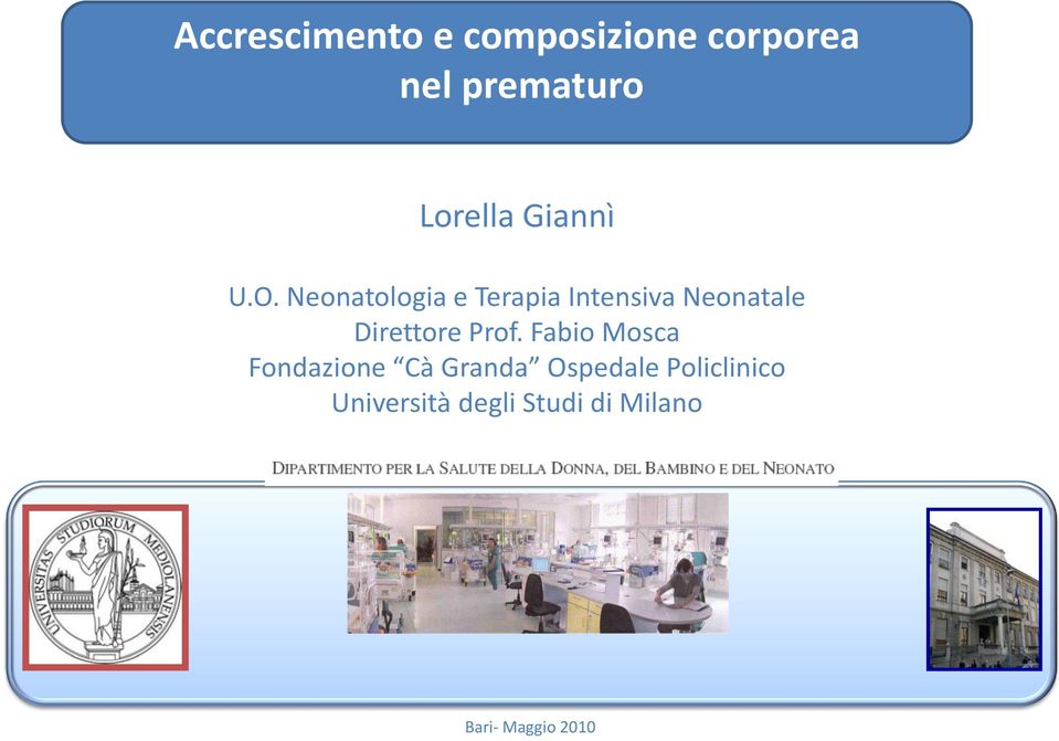 Neonatologia e Terapia Intensiva Neonatale Direttore Prof.