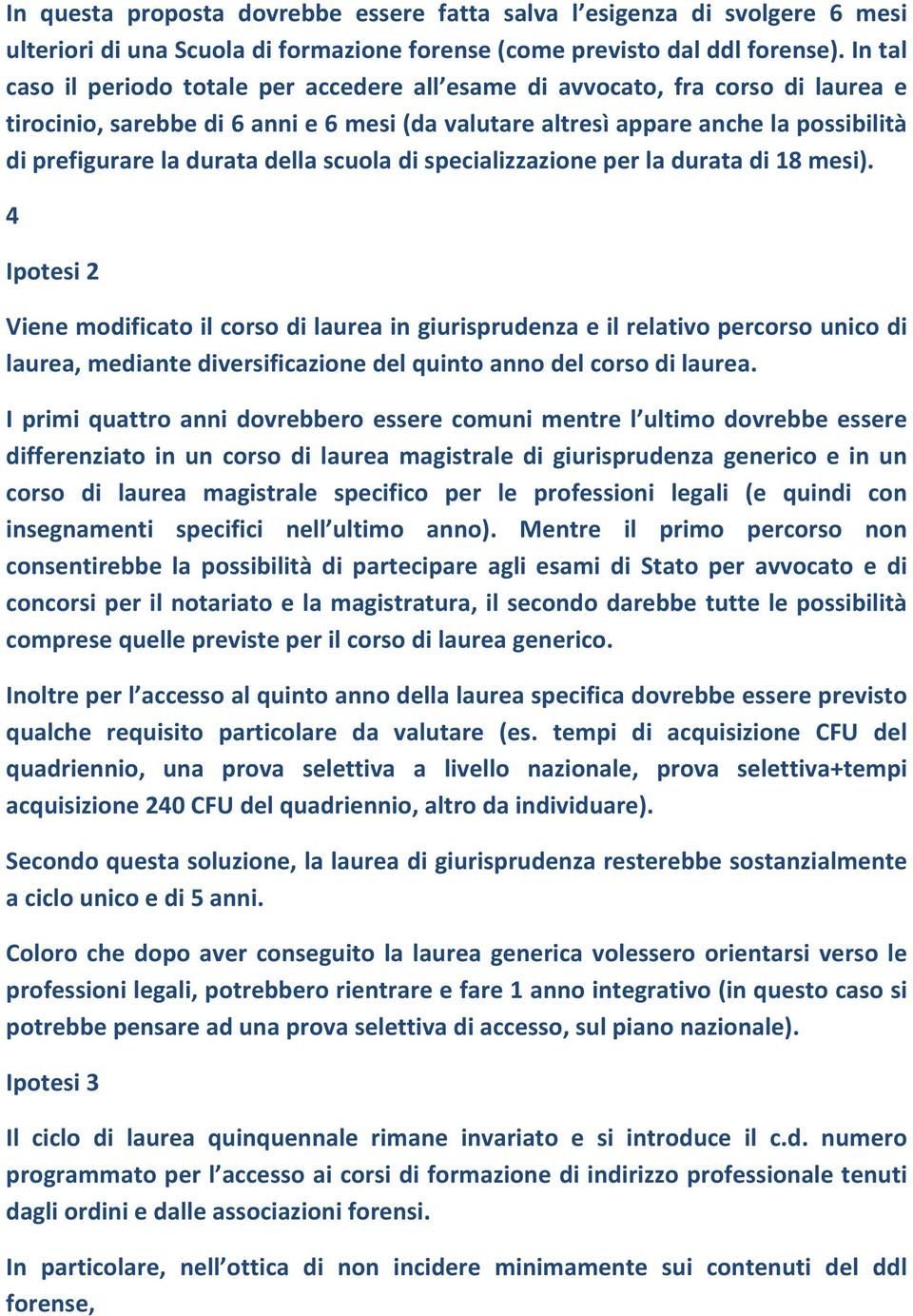 della scuola di specializzazione per la durata di 18 mesi).