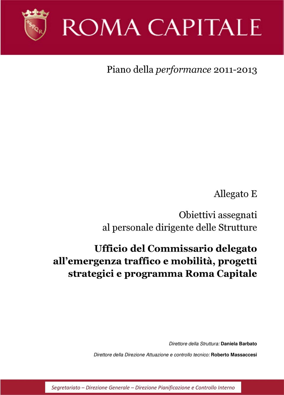 Struttura: Daniela Barbato Direttore della Direzione Attuazione e controllo