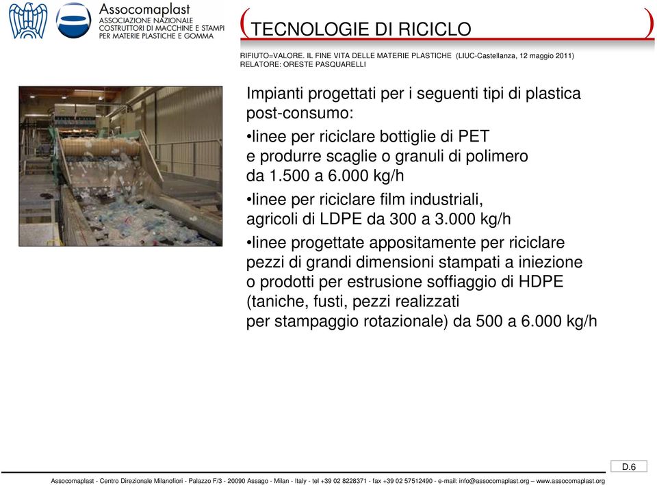 000 kg/h linee per riciclare film industriali, agricoli di LDPE da 300 a 3.