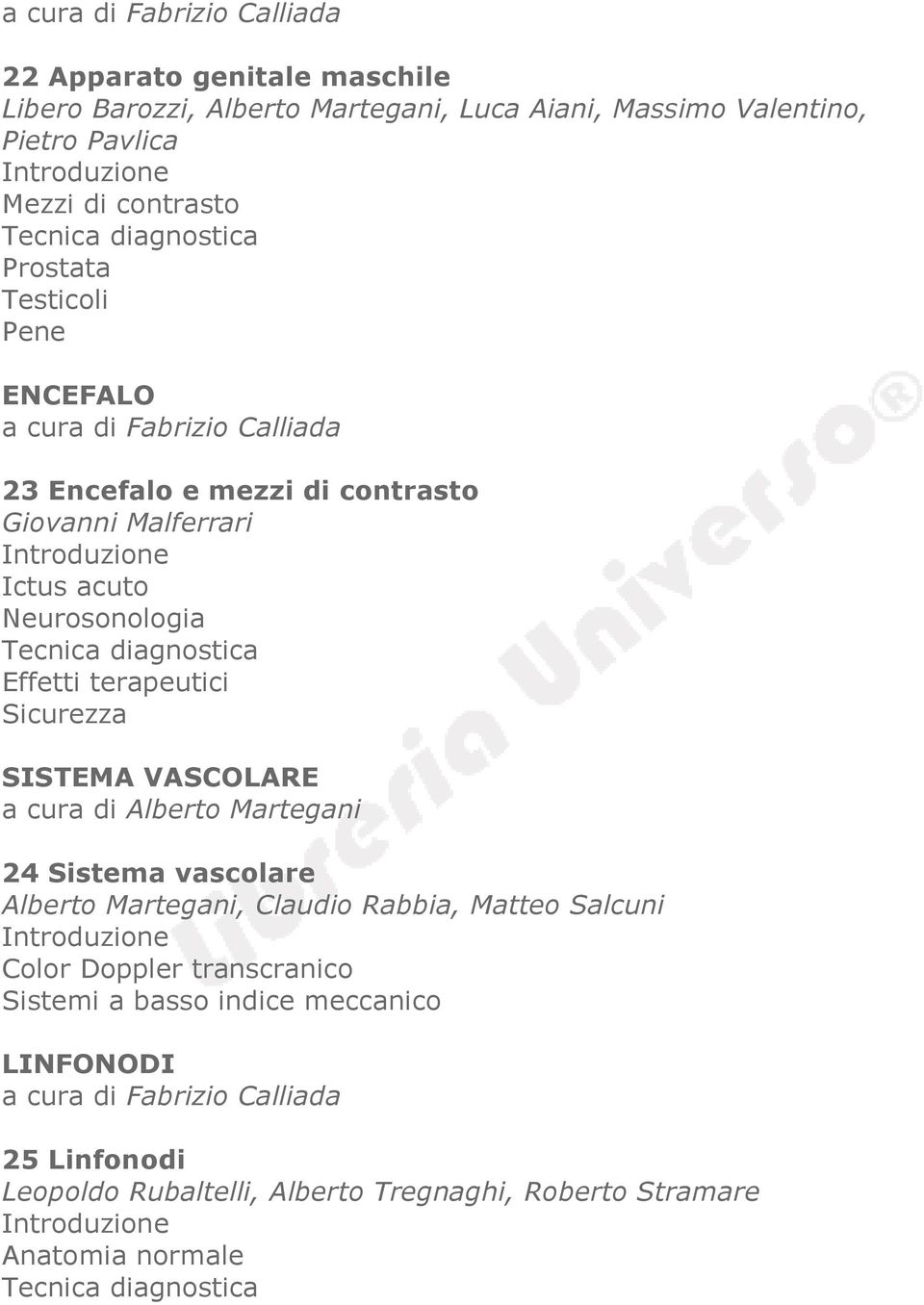 terapeutici Sicurezza SISTEMA VASCOLARE 24 Sistema vascolare Alberto Martegani, Claudio Rabbia, Matteo Salcuni Color Doppler