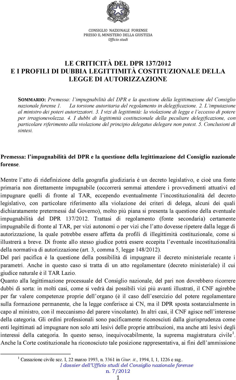 I vizi di legittimità: la violazione di legge e l eccesso di potere per irragionevolezza. 4.