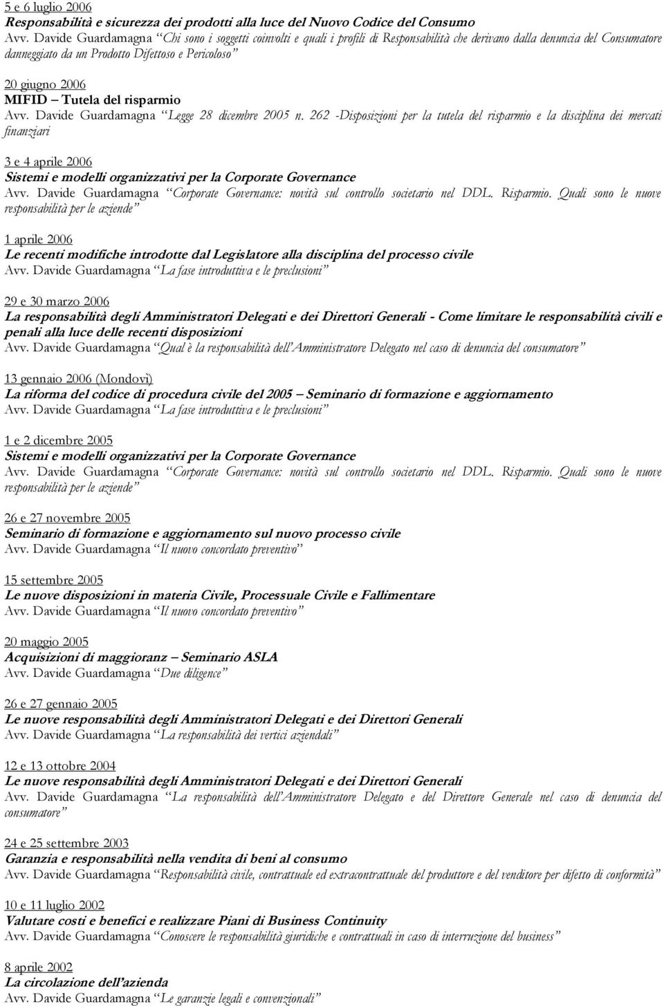 Tutela del risparmio Avv. Davide Guardamagna Legge 28 dicembre 2005 n.