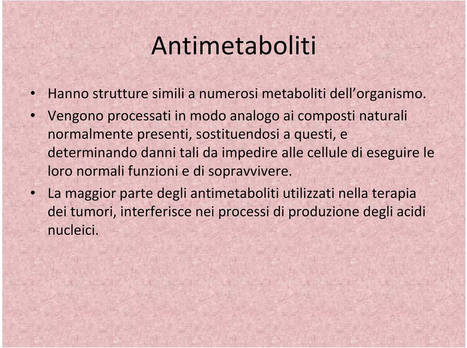 determinando danni tali da impedire alle cellule di eseguire le loro normali funzioni e di sopravvivere.