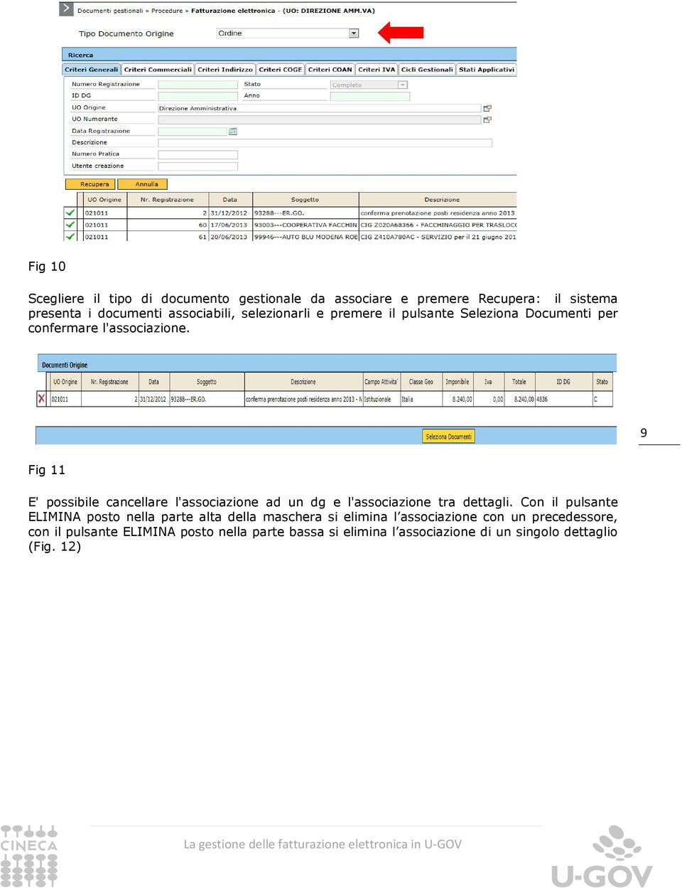 9 Fig 11 E' possibile cancellare l'associazione ad un dg e l'associazione tra dettagli.