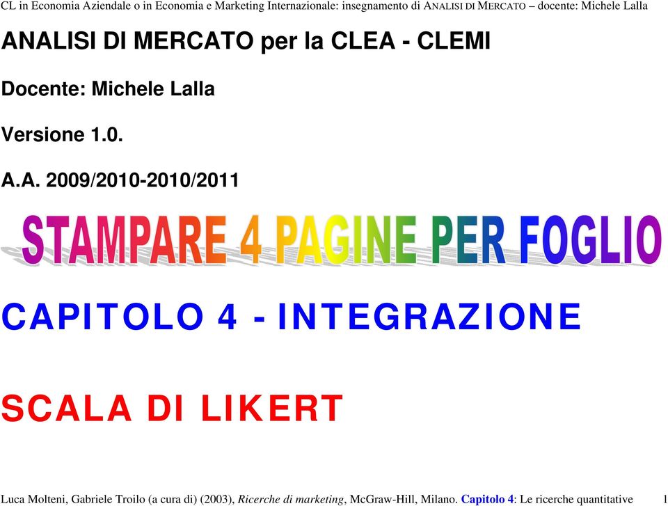 A. 2009/2010-2010/2011 CAPITOLO 4 - INTEGRAZIONE SCALA DI LIKERT