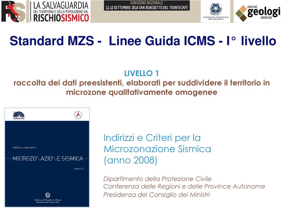 Criteri per la Microzonazione Sismica (anno 2008) Dipartimento della Protezione Civile