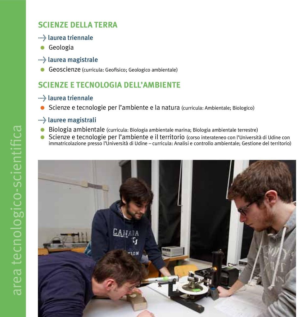 magistrali Biologia ambientale (curricula: Biologia ambientale marina; Biologia ambientale terrestre) Scienze e tecnologie per l ambiente e il territorio