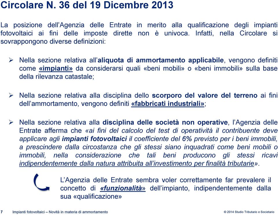 «beni immobili» sulla base della rilevanza catastale; Nella sezione relativa alla disciplina dello scorporo del valore del terreno ai fini dell ammortamento, vengono definiti «fabbricati