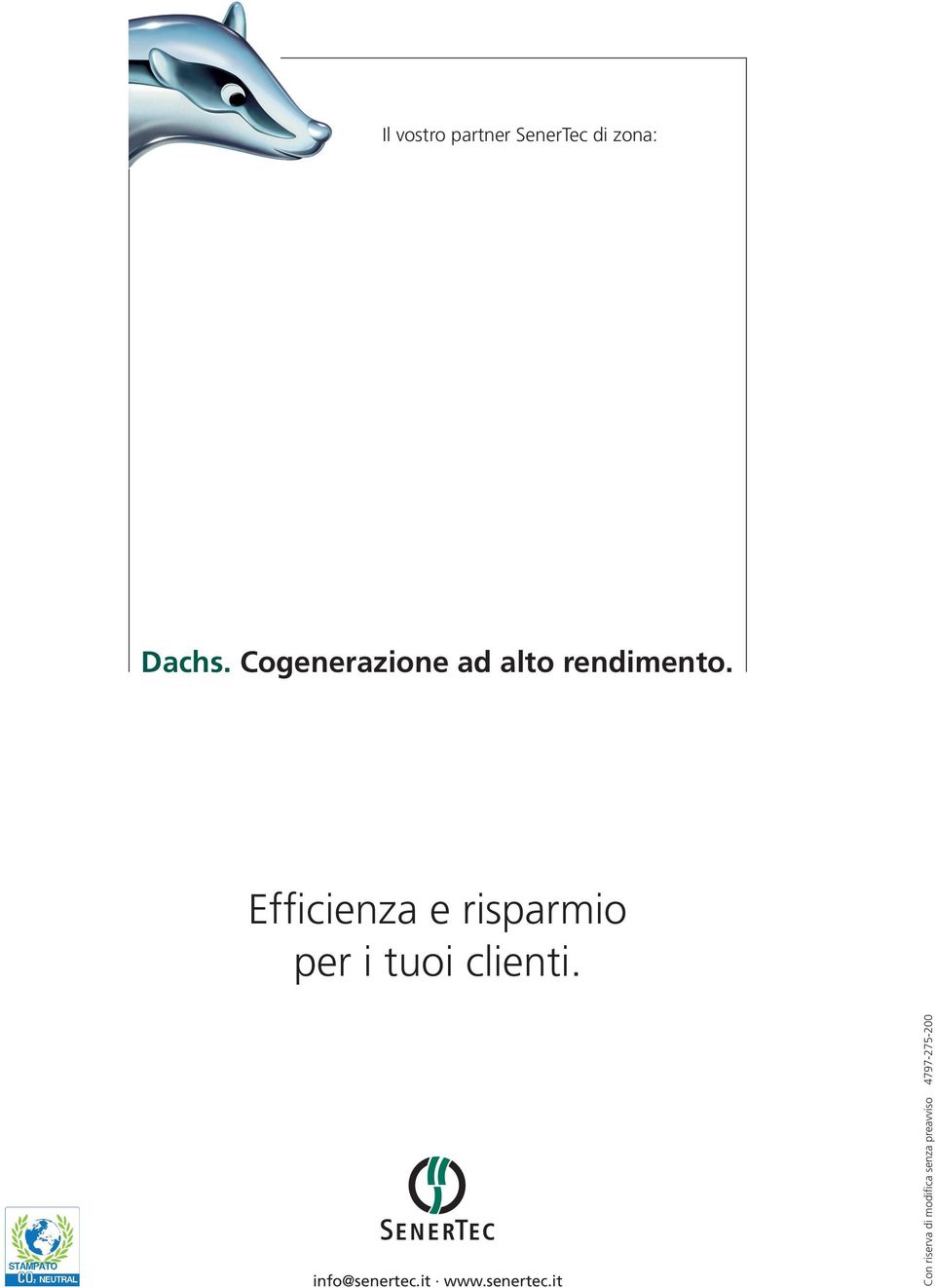 Efficienza e risparmio per i tuoi clienti.