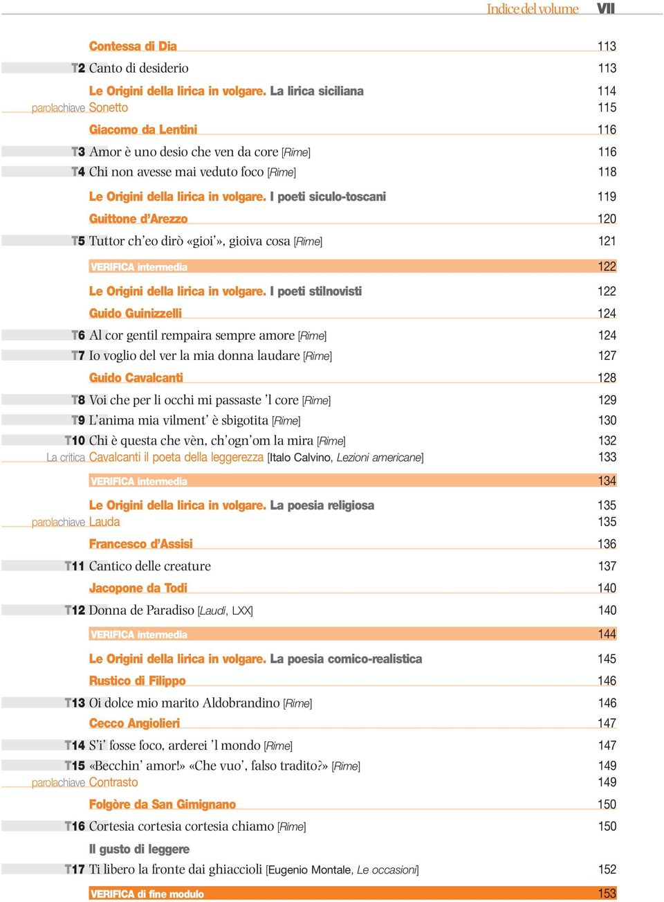 I poeti siculo-toscani 119 Guittone d Arezzo 120 T5 Tuttor ch eo dirò «gioi», gioiva cosa [Rime] 121 VERIFICA intermedia 122 Le Origini della lirica in volgare.