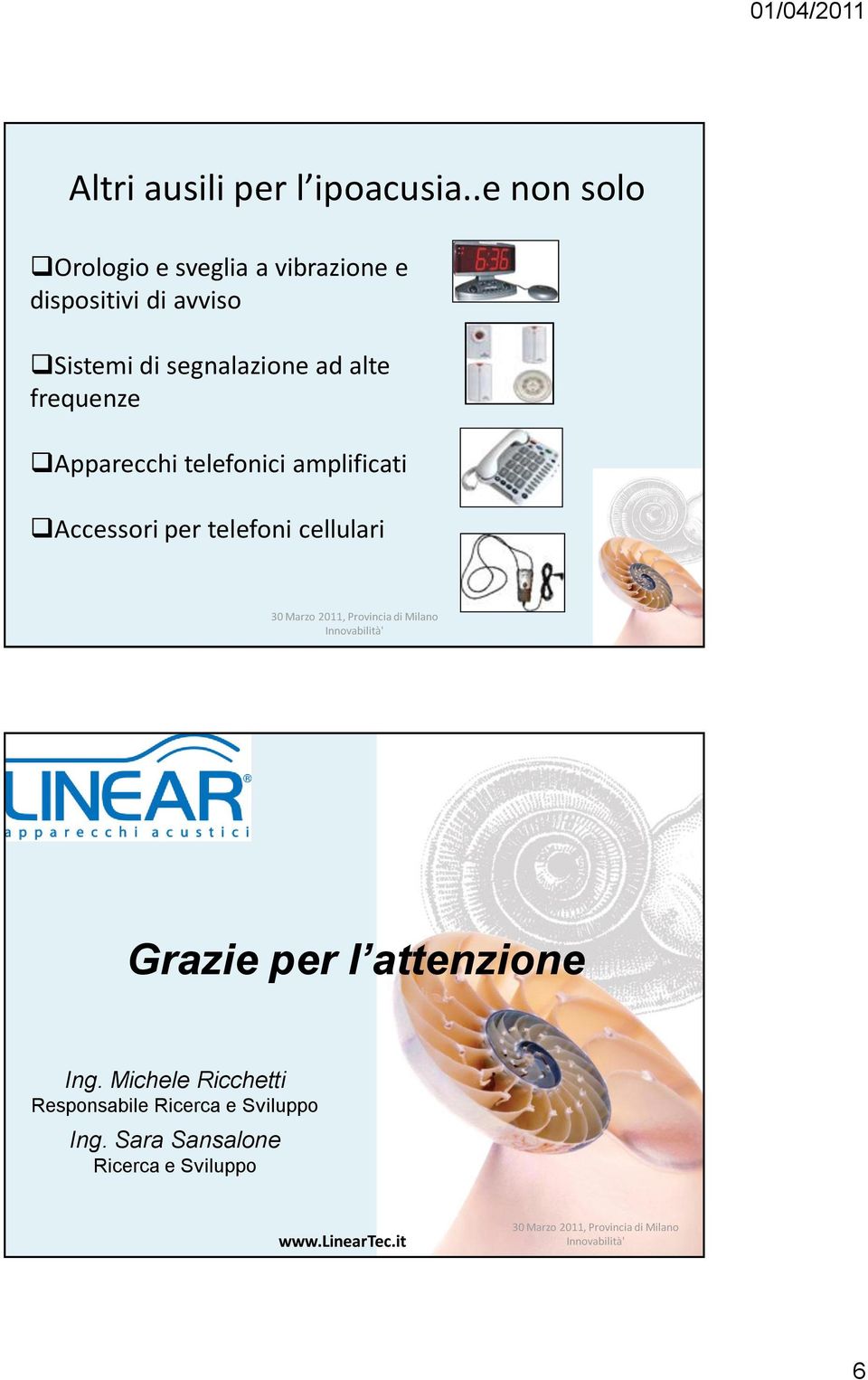 segnalazione ad alte frequenze Apparecchi telefonici amplificati Accessori per