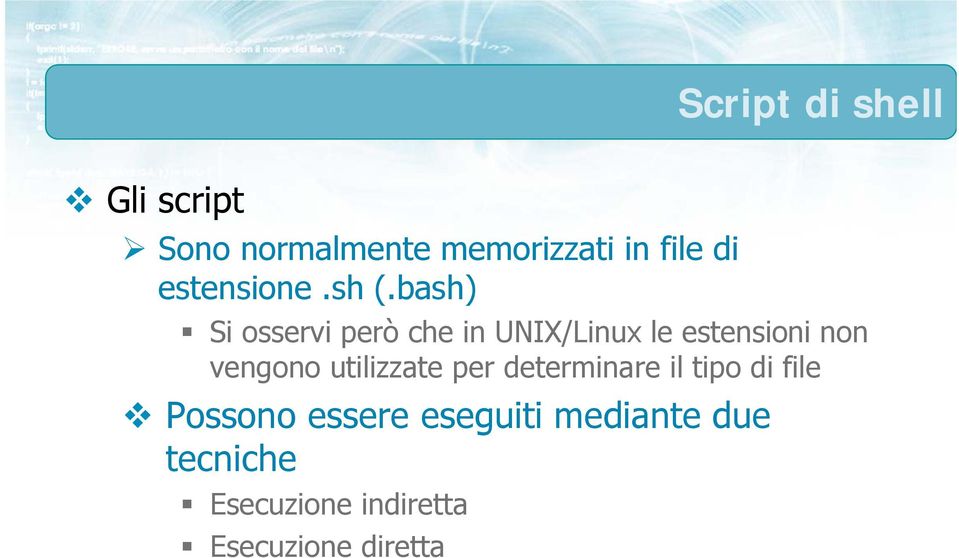 bash) Si osservi però che in UNIX/Linux le estensioni non vengono