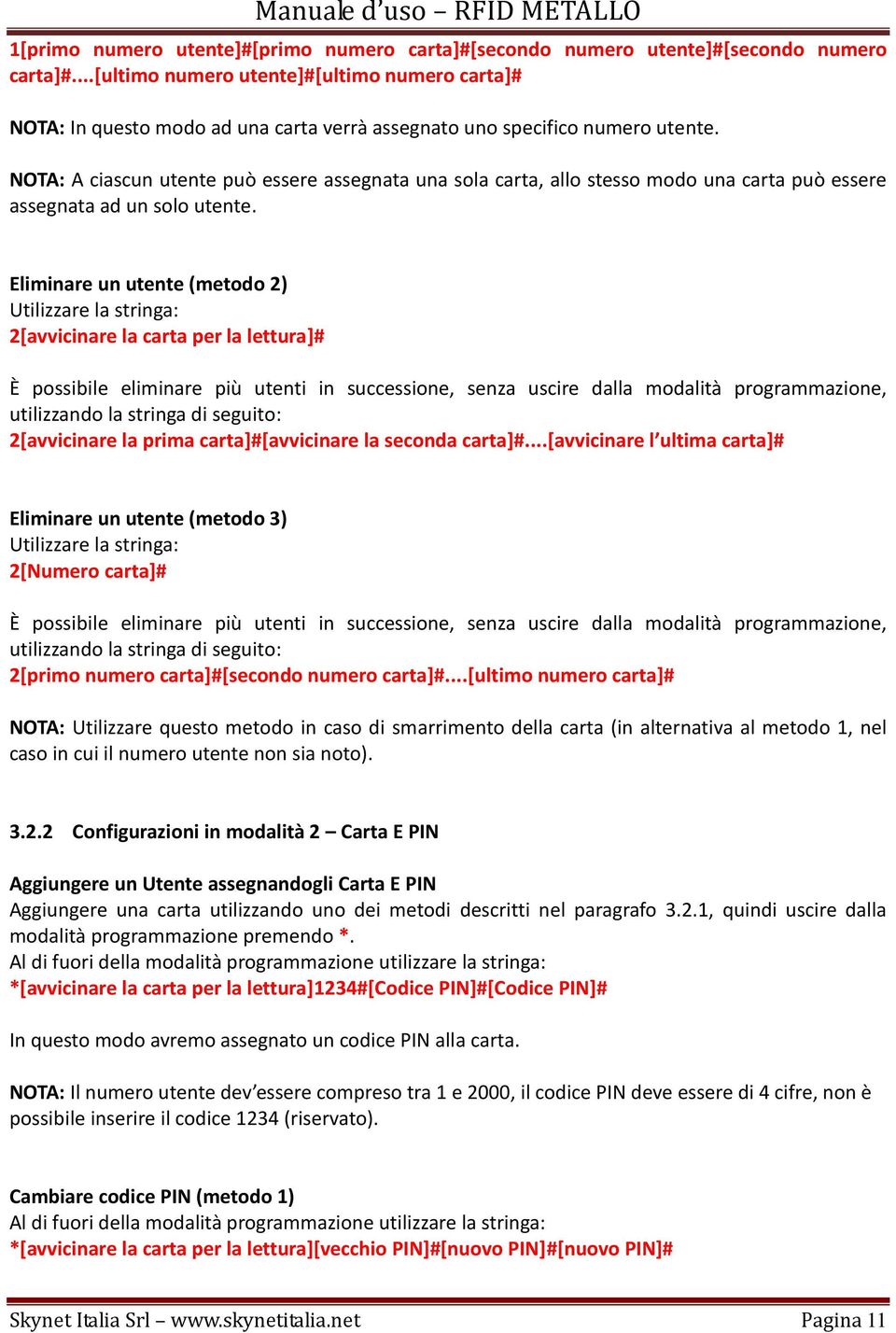 NOTA: A ciascun utente può essere assegnata una sola carta, allo stesso modo una carta può essere assegnata ad un solo utente.