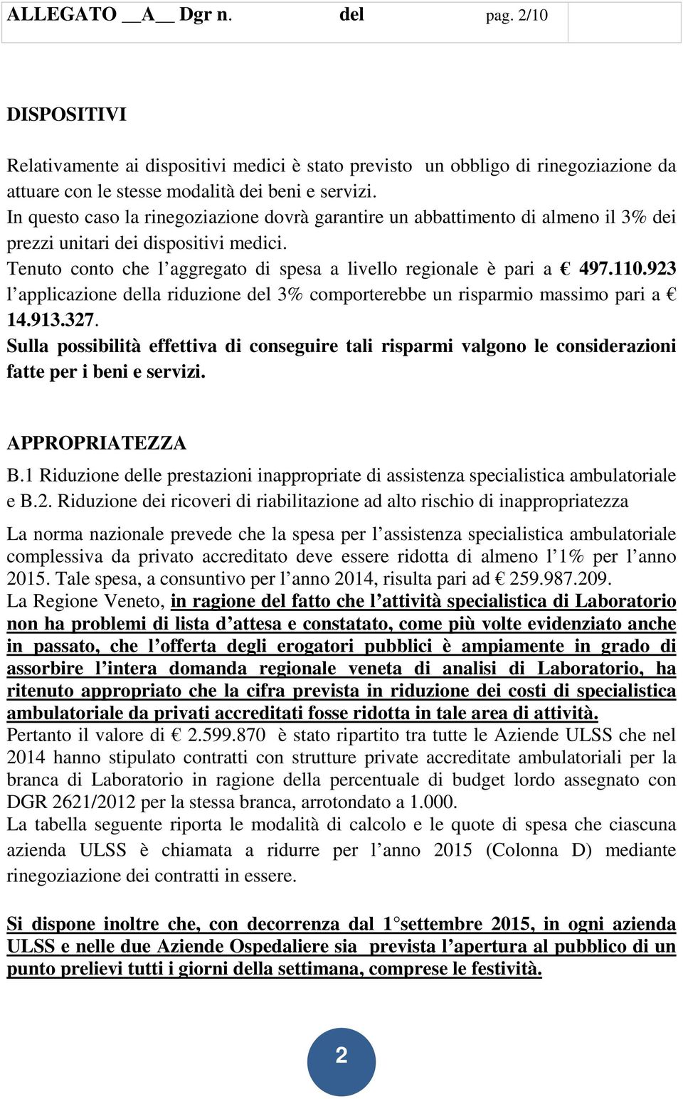 923 l applicazione della riduzione del 3% comporterebbe un risparmio massimo pari a 14.913.327.