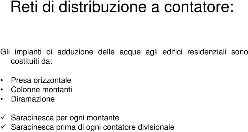 Presa orizzontale Colonne montanti Diramazione Saracinesca