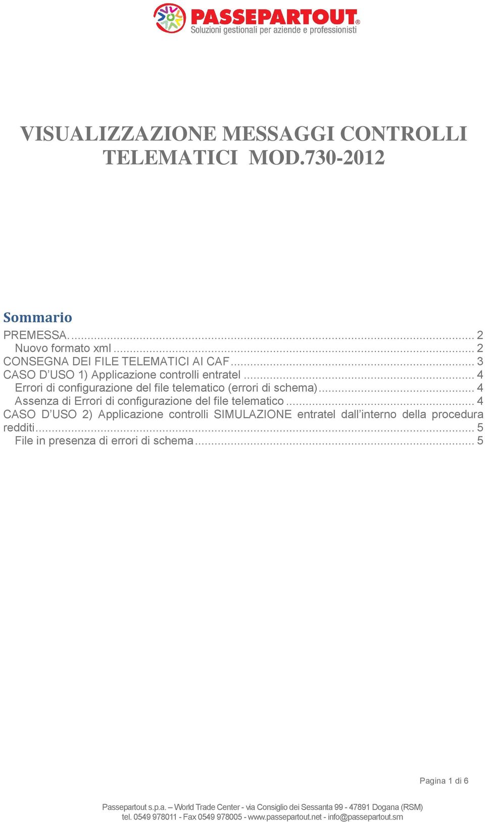 .. 4 Errori di configurazione del file telematico (errori di schema).