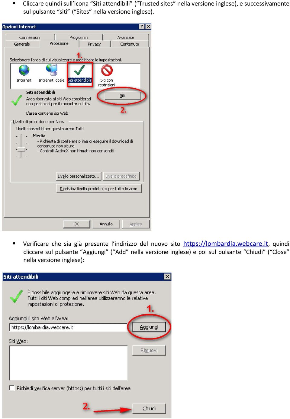 Verificare che sia già presente l indirizzo del nuovo sito https://lombardia.webcare.