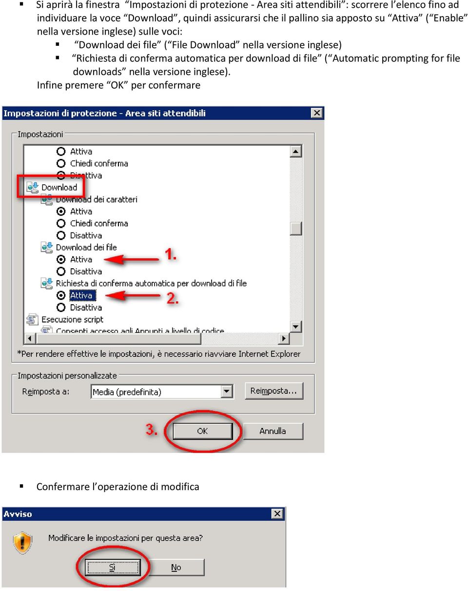 Download dei file ( File Download nella versione inglese) Richiesta di conferma automatica per download di file (