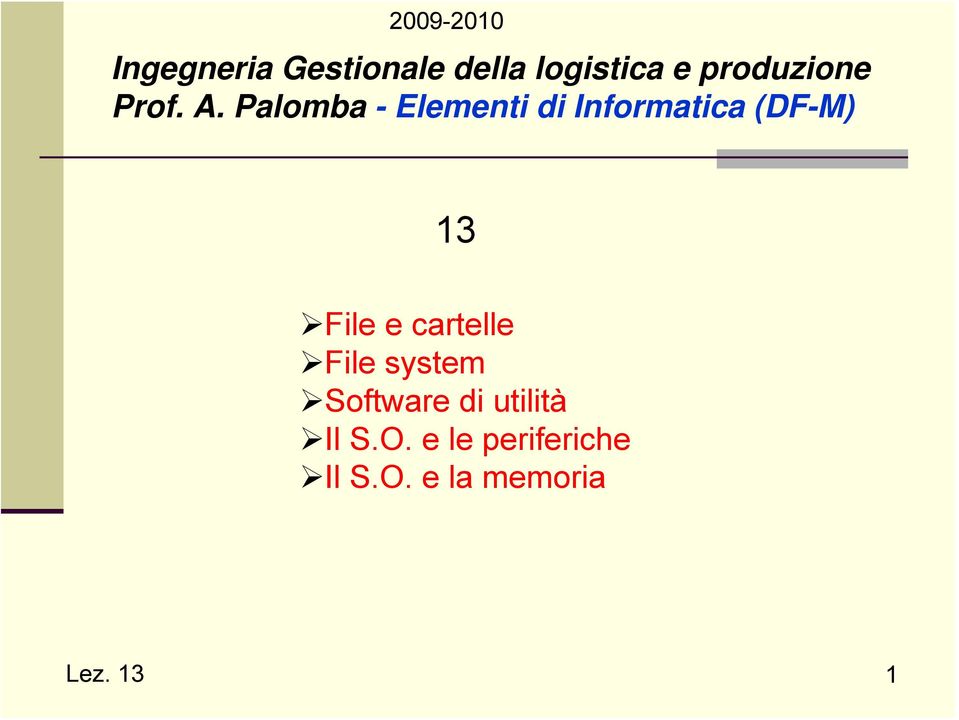 Palomba - Elementi di Informatica (DF-M) 13 File e