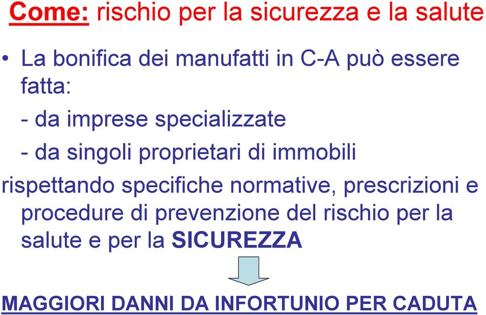 immobili rispettando specifiche normative, prescrizioni e procedure di