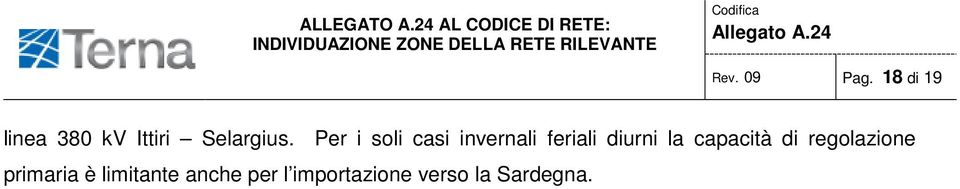 Per i soli casi invernali feriali diurni la