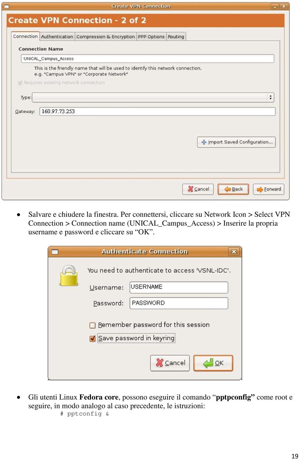 (UNICAL_Campus_Access) > Inserire la propria username e password e cliccare su OK.