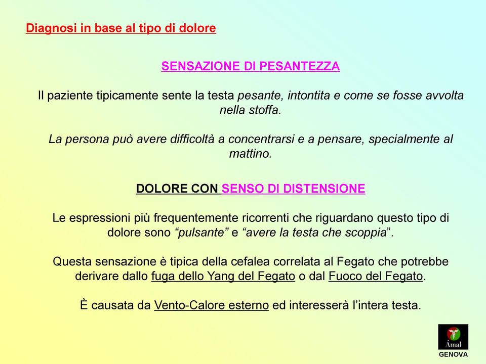 DOLORE CON SENSO DI DISTENSIONE Le espressioni più frequentemente ricorrenti che riguardano questo tipo di dolore sono pulsante e avere la testa che