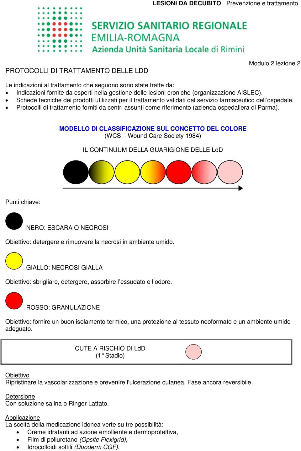 Protocolli di trattamento forniti da centri assunti come riferimento (azienda ospedaliera di Parma).