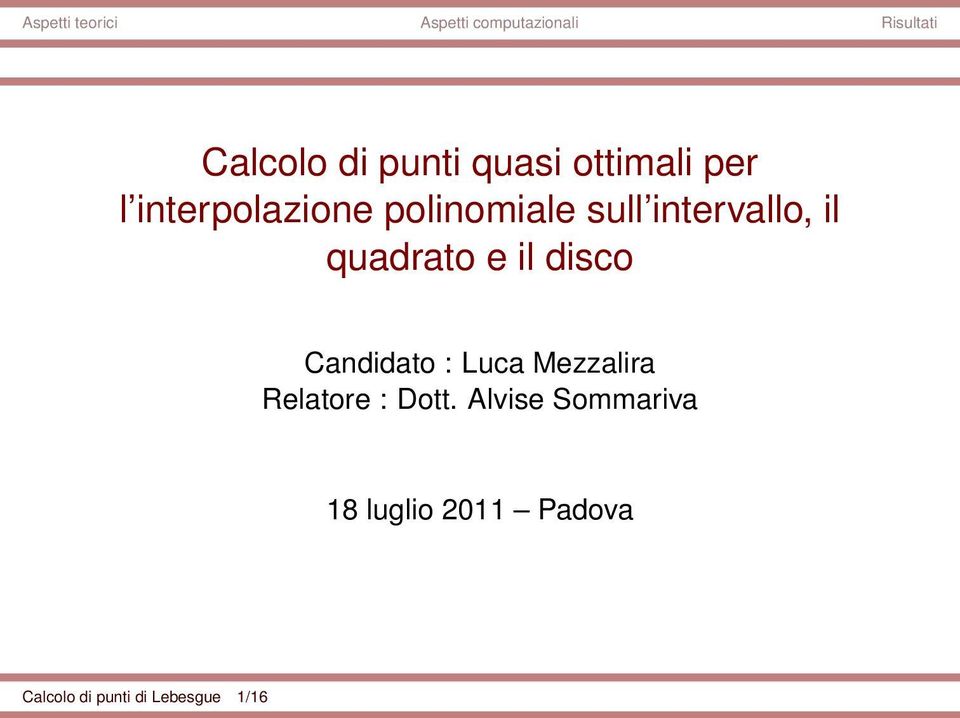 Candidato : Luca Mezzalira Relatore : Dott.